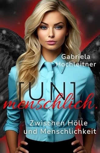 (Un)menschlich. / (Un)menschlich. Teil 2: Zwischen Hölle und Menschlichkeit