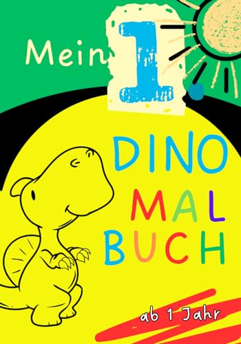 Mein erstes Dino Malbuch ab 1 Jahr für Kleinkinder und erste Malversuche: Baby Malbuch Kleinkinder mit extra Großen Dinos Pflanzen uvm.