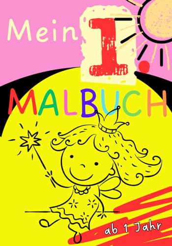 Mein erstes Malbuch Feen ab 1 Jahr Baby Malbuch Kleinkinder: Erstes Malbuch für Kinder von 1 - 4 mit Feen Prinzessinnen