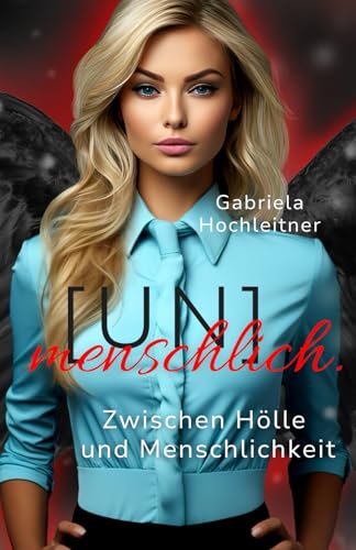Zwischen Hölle und Menschlichkeit: Band 2 der teuflischen Engel WG ([UN]menschlich - Reihe, Band 2)
