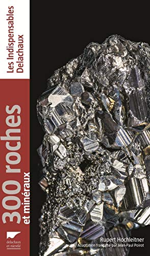 300 Roches et Minéraux: réédition von DELACHAUX