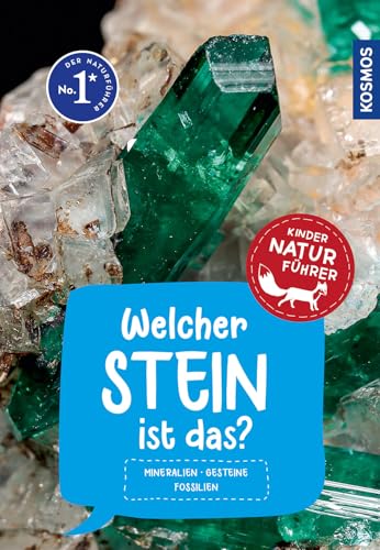 Welcher Stein ist das? Kindernaturführer: 85 Mineralien, Gesteine, Fossilien. Richtig Bestimmen, Spaß in der Natur, die Welt der Mineralien und Gesteine entdecken. von Kosmos