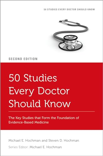 50 Studies Every Doctor Should Know: The Key Studies that Form the Foundation of Evidence-Based Medicine (Fifty Studies Every Doctor Should)