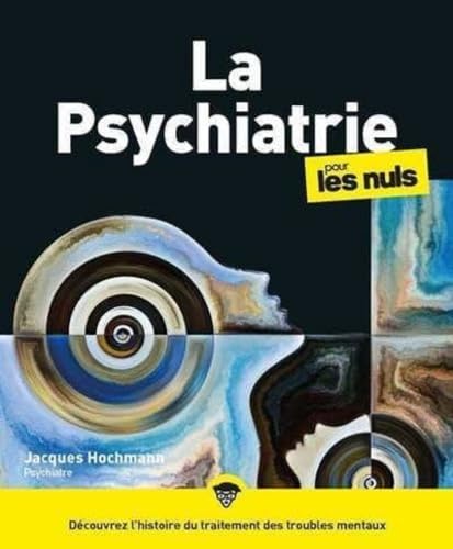 La psychiatrie pour les Nuls, grand format, 2e éd von POUR LES NULS