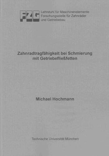 Zahnradtragfähigkeit bei Schmierung mit Getriebefließfetten (Berichte aus dem Maschinenbau)