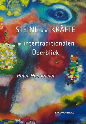Steine und Kräfte im intertraditionalen Überblick von BACOPA