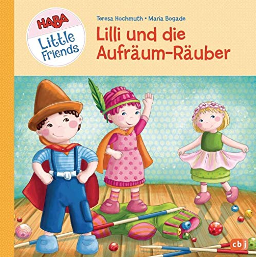 HABA Little Friends - Lilli und die Aufräum-Räuber (HABA Little Friends Bilderbücher, Band 2)