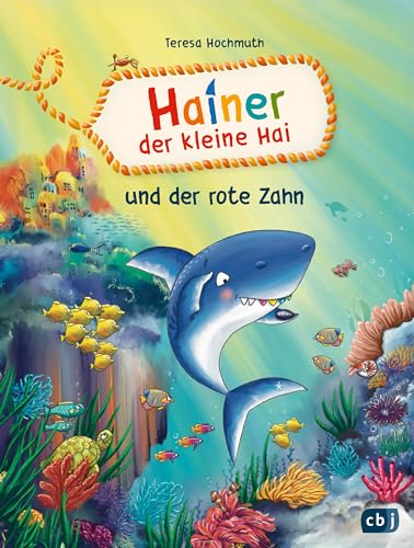 Hainer der kleine Hai und der rote Zahn: Fortsetzung der Reihe für geübte Leseranfängerinnen und Leseanfänger (Die Hainer-der-kleine-Hai-Reihe, Band 2)