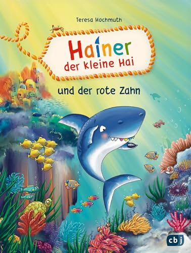 Hainer der kleine Hai und der rote Zahn: Fortsetzung der Reihe für geübte Leseranfängerinnen und Leseanfänger (Die Hainer-der-kleine-Hai-Reihe, Band 2) von cbj