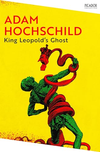 King Leopold's Ghost: A Story of Greed, Terror and Heroism in Colonial Africa (Picador Collection, Band 155) von Penguin