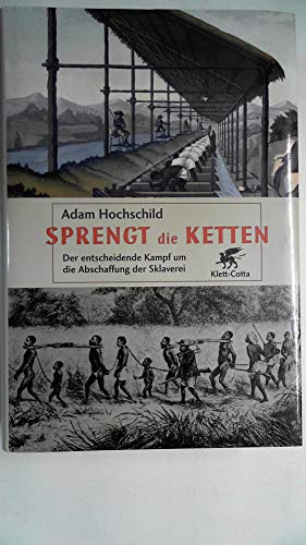 Sprengt die Ketten: Der entscheidende Kampf um die Abschaffung der Sklaverei Sprengt die Ketten: Der entscheidende Kampf um die Abschaffung der Sklaverei
