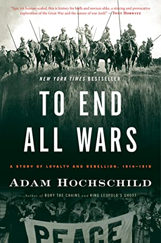 To End All Wars: A Story of Loyalty and Rebellion, 1914-1918 von Mariner