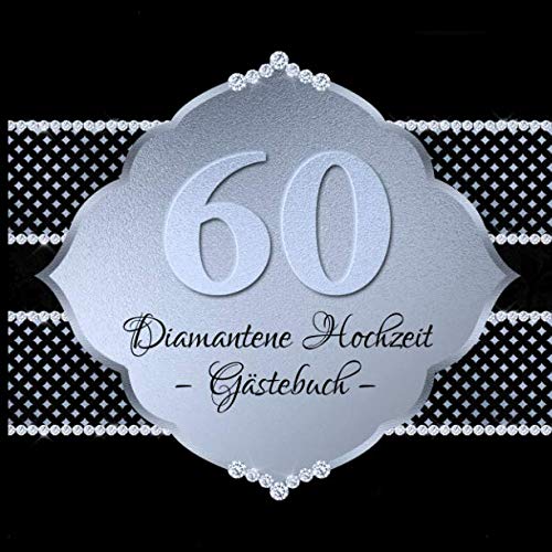 Diamantene Hochzeit Gästebuch: Edles Cover in Schwarz & Silber I für 30 Gäste I für geschriebene Glückwünsche & die schönsten Fotos I Quadratisches ... Softcover I Diamantene Hochzeit Geschenkidee