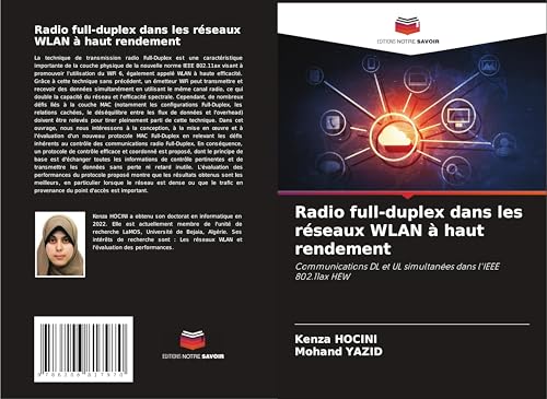 Radio full-duplex dans les réseaux WLAN à haut rendement: Communications DL et UL simultanées dans l'IEEE 802.11ax HEW von Editions Notre Savoir