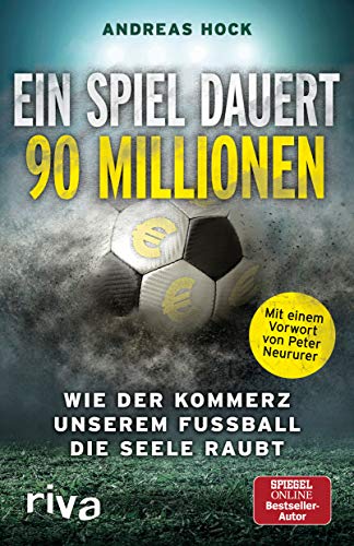 Ein Spiel dauert 90 Millionen: Wie der Kommerz unserem Fußball die Seele raubt Ein Spiel dauert 90 Millionen: Wie der Kommerz unserem Fußball die Seele raubt