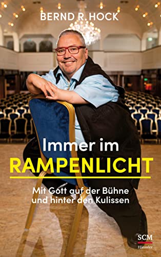 Immer im Rampenlicht: Mit Gott auf der Bühne und hinter den Kulissen von SCM Hänssler