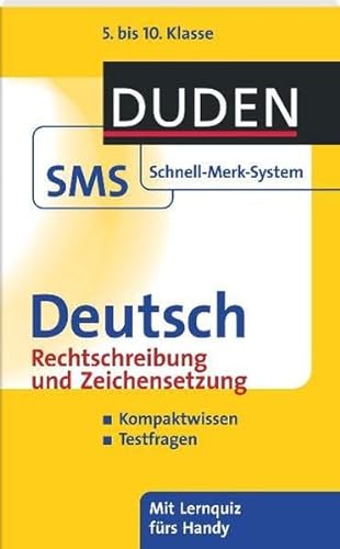 Deutsch Rechtschreibung und Zeichensetzung: 5. bis 10. Klasse (Duden SMS - Schnell-Merk-System)