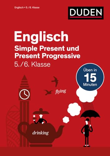 Englisch in 15 Min - Simple Present und Present Progressive 5./6. Klasse (Duden - In 15 Minuten)
