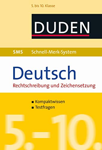 SMS Deutsch – Rechtschreibung und Zeichensetzung 5.-10. Klasse (Duden SMS - Schnell-Merk-System) von Duden