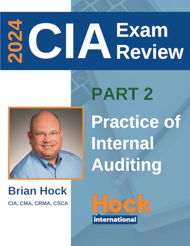 HOCK Certified Internal Auditor (CIA) Textbook Part 2 (2024 Edition): Practice of Internal Auditing (HOCK International Certified Internal Auditor (CIA) Textbooks for 2024, Band 2)