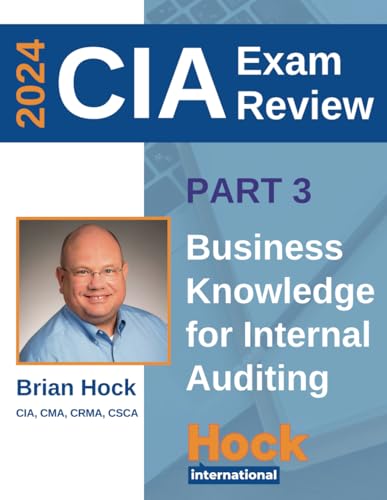 HOCK Certified Internal Auditor (CIA) Textbook Part 3 (2024 Edition): Business Knowledge for Internal Auditing (HOCK International Certified Internal Auditor (CIA) Textbooks for 2024, Band 3)