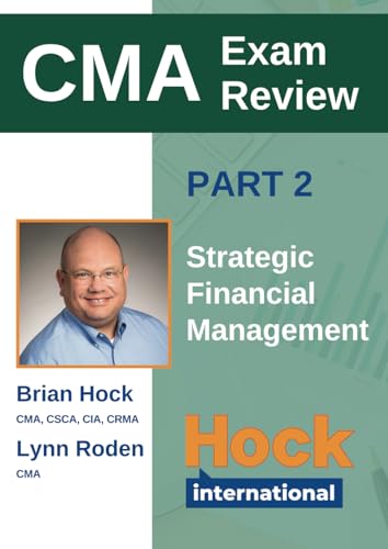 HOCK Certified Management Accountant Textbook Part 2: Strategic Financial Management (HOCK international Certified Management Accountant (CMA) Textbooks) von HOCK international