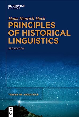 Principles of Historical Linguistics (Trends in Linguistics. Studies and Monographs [TiLSM], 34)