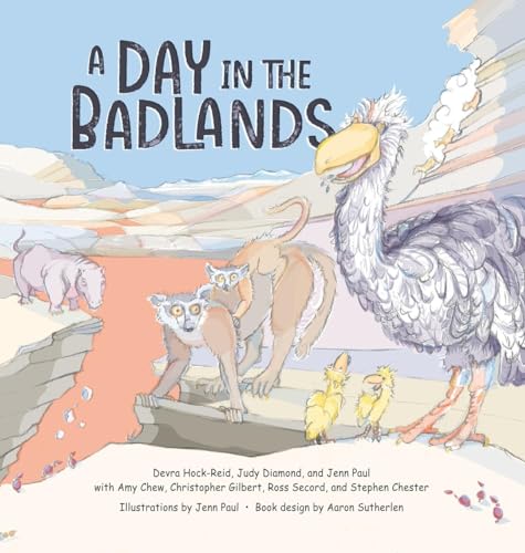 A Day in the Badlands: A 52 Million-Year-Old Safari Adventure von University of Nebraska-Lincoln