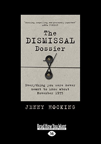 The Dismissal Dossier: Everything you were never meant to know about November 1975 von ReadHowYouWant