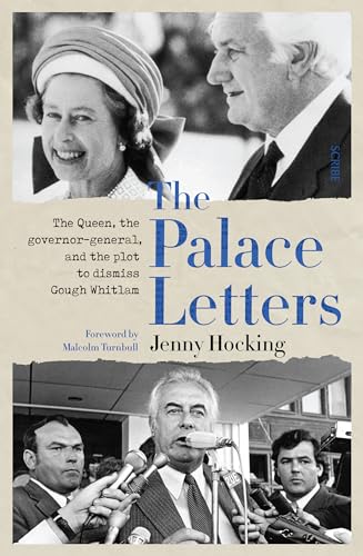 The Palace Letters: The Queen, the Governor-general, and the Plot to Dismiss Gough Whitlam