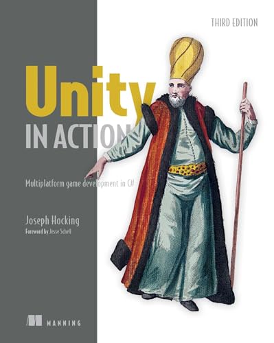 Unity in Action: Multiplatform Game Development in C# von Manning Publications