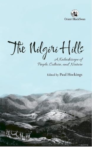 The Nilgiri Hills: A Kaleidoscope of People, Culture and Nature
