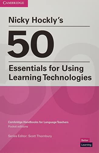 Nicky Hockly's 50 Essentials for Using Learning Technologies Paperback (Cambridge Handbooks for Language Teachers) von Cambridge University Press