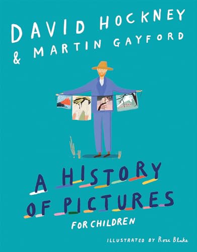 A History of Pictures for Children: From Cave Paintings to Computer Drawings