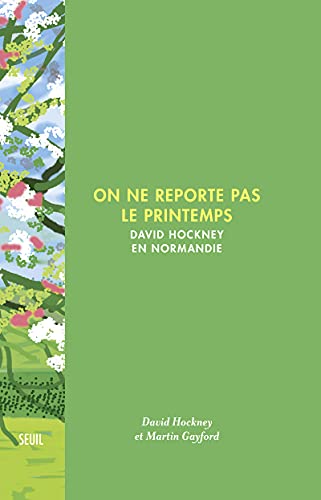 On ne reporte pas le printemps: David Hockney en Normandie von SEUIL