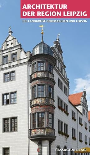Architektur der Region Leipzig: Die Landkreise Nordsachsen und Leipzig