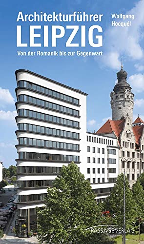 Architekturführer Leipzig: Architektur von der Romanik bis zur Gegenwart von Passage-Verlag