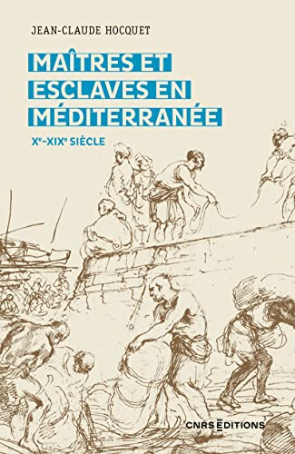 Maitres et esclaves en Méditerranée Xe-XIXe siècle von CNRS EDITIONS