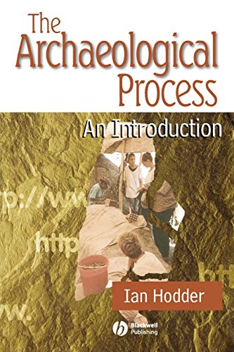 The Archaeological Process: An Introduction von Wiley-Blackwell