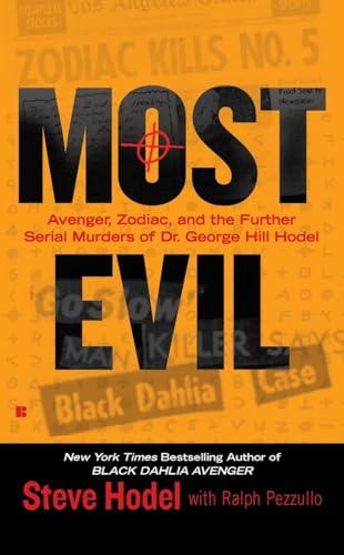 Most Evil: Avenger, Zodiac, and the Further Serial Murders of Dr. George Hill Hodel (Berkley True Crime)