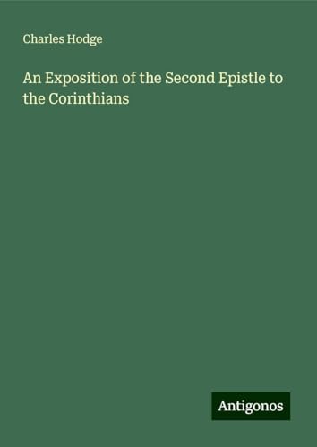 An Exposition of the Second Epistle to the Corinthians von Antigonos Verlag