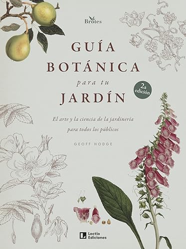 Guía botánica para tu jardín: El arte y la ciencia de la jardinería para todos los públicos (Brotes, Band 1) von Lectio Ediciones