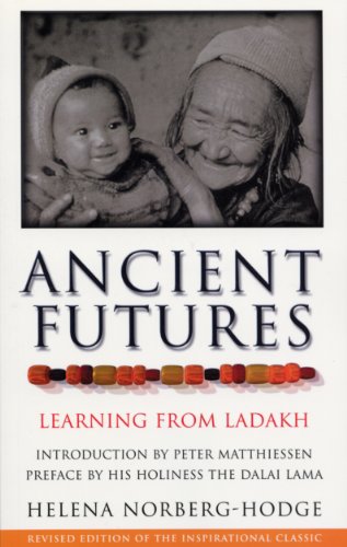 Ancient Futures: Learning From Ladakh