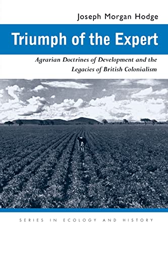 Triumph of the Expert: Agrarian Doctrines of Development And the Legacies of British Colonialism (Ohio University Press Series in Ecology & History) von Ohio University Press