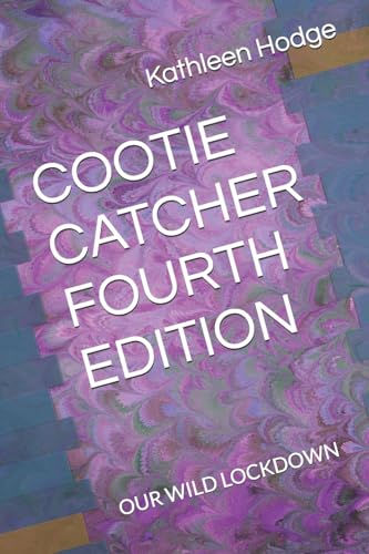 COOTIE CATCHER FOURTH EDITION: OUR WILD LOCKDOWN (Cootie Catcher Series, Band 4) von BOWKER