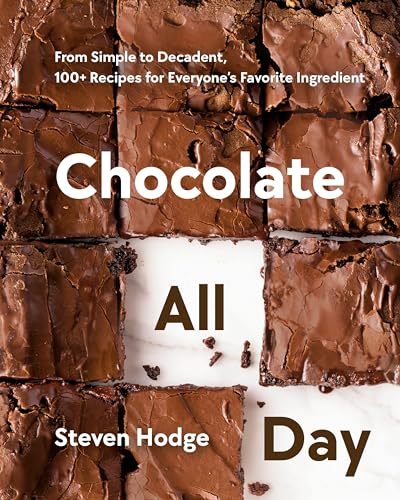 Chocolate All Day: From Simple to Decadent, 100+ Recipes for Everyone's Favorite Ingredient von Appetite by Random House