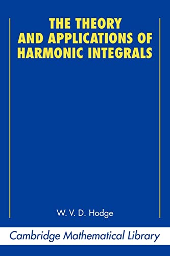 The Theory and Applications of Harmonic Integrals (Cambridge Mathematical Library) von Cambridge University Press