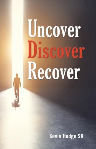 Uncover, Discover, Recover von Westbow Press