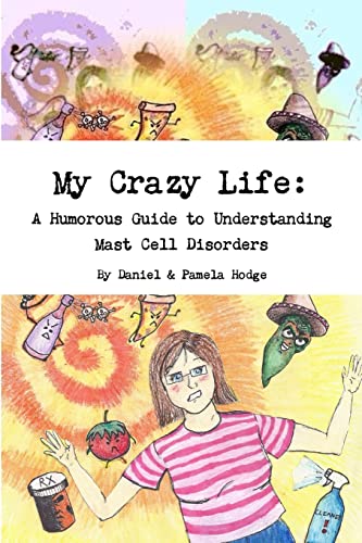 My Crazy Life: A Humorous Guide to Understanding Mast Cell Disorders von Lulu