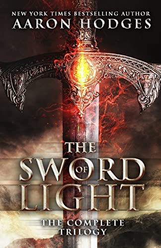 The Sword of Light: The Complete Trilogy von Aaron Hodges